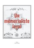 Un mémorialiste loyal