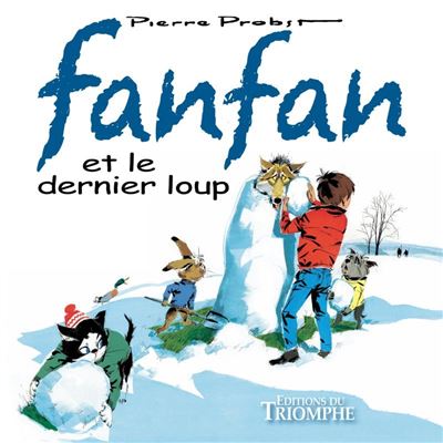 Fanfan et le dernier loup - Pierre Probst - broché
