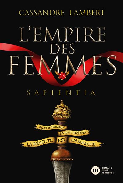 L'Empire des Femmes - Tome 1 - L'Empire des Femmes - tome 1 - Sapientia - Cassandre Lambert - broché - Achat Livre ou ebook | fnac
