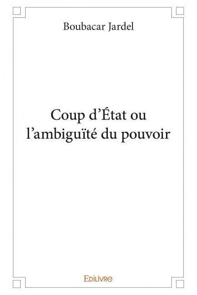Coup d'État ou l'ambiguïté du pouvoir
