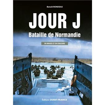 Jour J, Bataille de Normandie - en image et en couleur -