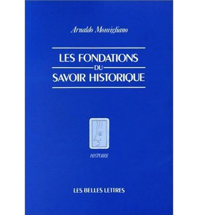 Les Fondations du savoir historique. - Arnaldo Momigliano - broché