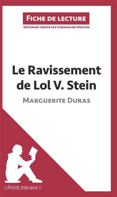 Le Ravissement de Lol V. Stein de Marguerite Duras (Fiche de lecture) - Gwendoline Dopchie - broché