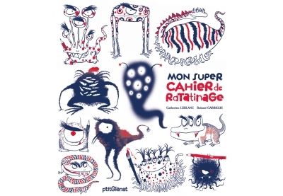 Mon super cahier de ratatinage ! - Catherine Leblanc - broché