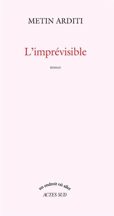 L'imprévisible - Metin Arditi - broché