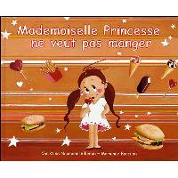 Mademoiselle Princesse ne veut pas manger