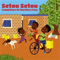 Setou Setou Comptines du Burkina Faso