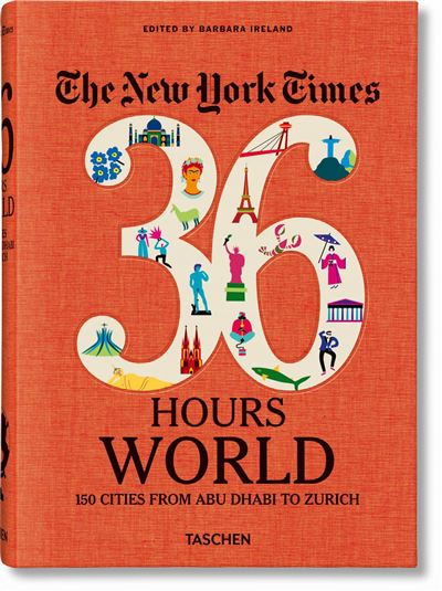 NYT. 36 Hours. Monde. 150 villes de Abu Dhabi à Zurich