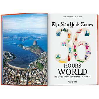 The New York Times 36 Hours. World. 150 Cities from Abu Dhabi to Zurich