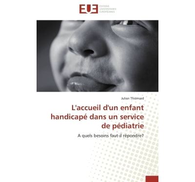 L'accueil d'un enfant handicape dans un service de pediatrie