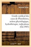 Guide médical des eaux de Plombières, action physiologique, hydrothérapie, indications