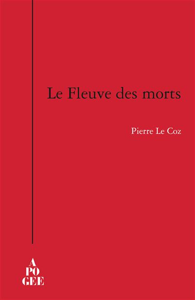 Le fleuve des morts - Pierre Le Coz - broché