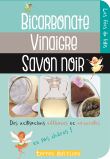 Bicarbonate - Vinaigre - Savon noir