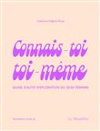 Connais-toi toi-même - Guide d'auto-exploration du sexe féminin
