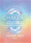 Le guide énergétique des chakras - Activez vos chakras pour renforcer votre intuition