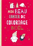 Mon beau cahier de coloriage : Noël