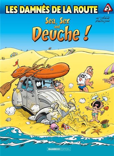 Les Damnés de la route - tome 5 - Sea, sex and deuche