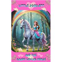 Little Scarlett and the Candy Loving Horse