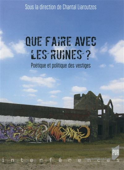 Que faire avec les ruines ?