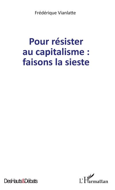 Pour résister au capitalisme Faisons la sieste