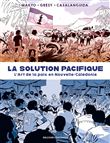 La Solution Pacifique - L'Art de la paix en Nouvelle-Calédonie