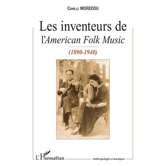 Les Inventeurs de l'<i>American Folk Music</i>