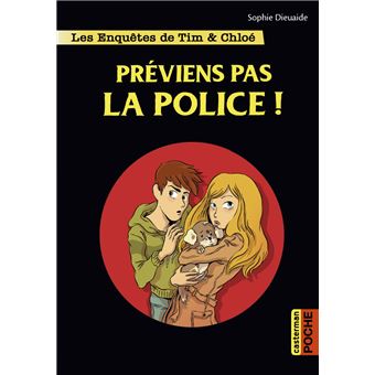 Les enquêtes de ChloéPréviens pas la police !
