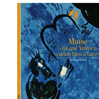 Moise Lui Que Yahve A Connu Face A Face Poche Thomas Romer Achat Livre Fnac