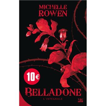 Belladone Belladone Belladone L Integrale Michelle Rowen Broche Achat Livre Fnac