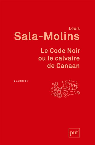 Le Code Noir ou le calvaire de Canaan - Louis Sala-Molins - broché