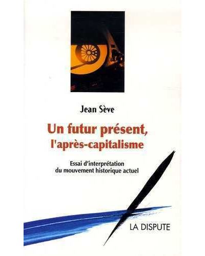 Futur présent, l'après capitalisme (Un)