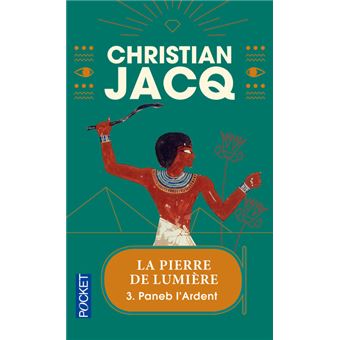 La Pierre De Lumiere Tome 3 Paneb L Ardent Tome 3 Paneb L Ardent Tome 03 Poche Christian Jacq Achat Livre Fnac