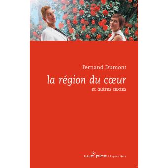 La Region Du Coeur Et Autres Textes Poche Fernand Dumont Achat Livre Ou Ebook Fnac La Region Du Coeur Et Autres Textes Poche Fernand Dumont Achat Livre Ou Ebook Fnac