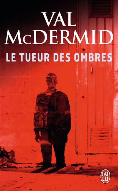 Le tueur des ombres - Val McDermid - Poche