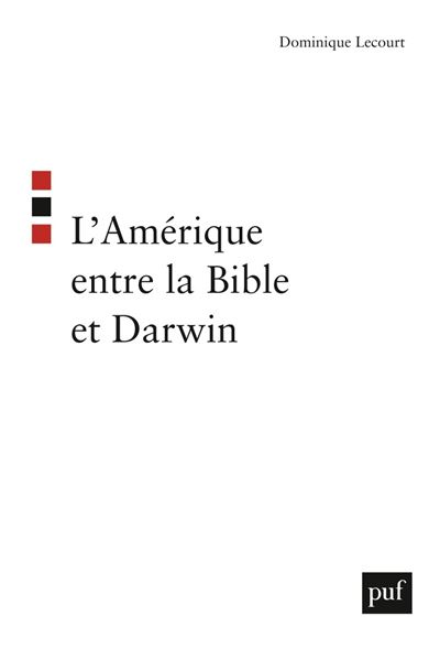 L'Amérique entre la Bible et Darwin - Dominique Lecourt - broché
