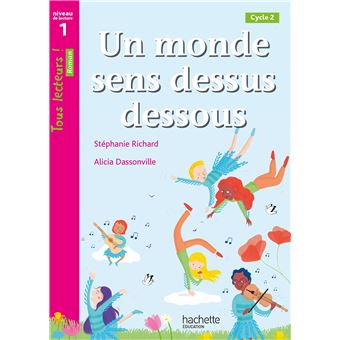Un monde sens dessus dessous - Tous lecteurs ! Niveau 1 - Livre élève