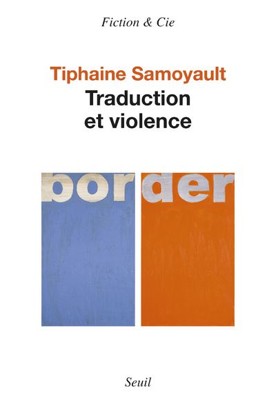 Traduction et violence - Tiphaine Samoyault - broché