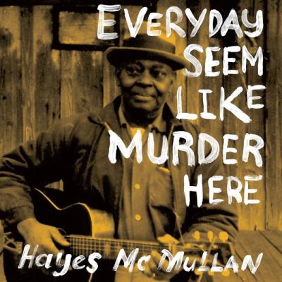 EVERY DAY SEEM LIKE MURDER HERE