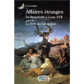 Affaires étranges de Belzébuth à Louis XVIIème