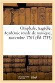 Omphale, tragédie. Académie royale de musique, novembre 1701