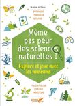 Même pas peur des sciences naturelles ! - Explore et joue av