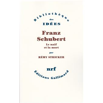 Franz Schubert Le Naif Et La Mort Broche Remy Stricker Achat Livre Fnac Franz Schubert Le Naif Et La Mort Broche Remy Stricker Achat Livre Fnac