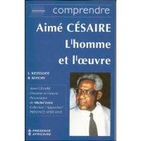 Aime cesaire l'hommes et l'oeuvre