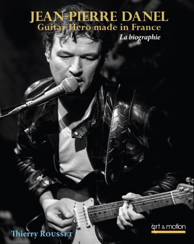 Jean-Pierre Danel : guitar hero made in France