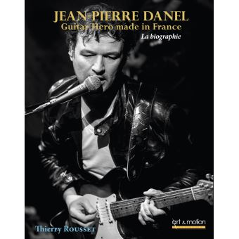 Jean-Pierre Danel : guitar hero made in France