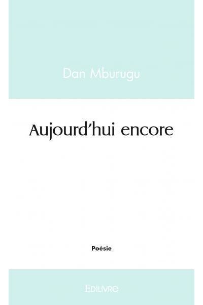 Aujourd'hui encore