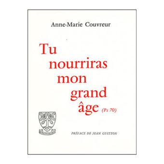 Tu nourriras mon grand âge