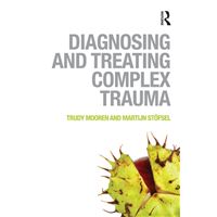 Diagnosing and Treating Complex Trauma