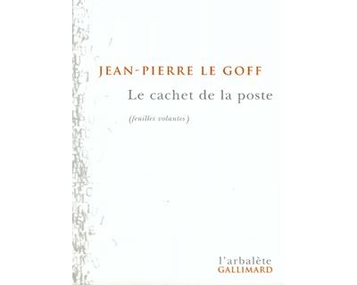 Le Cachet de la poste - Jean-Pierre Le Goff (1942 - ...) - broché