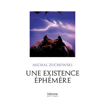 Une existence éphémère